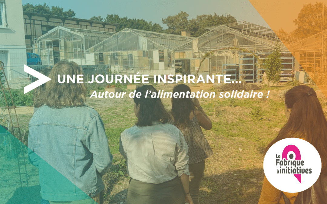 Une journée inspirante autour de l’alimentation solidaire !