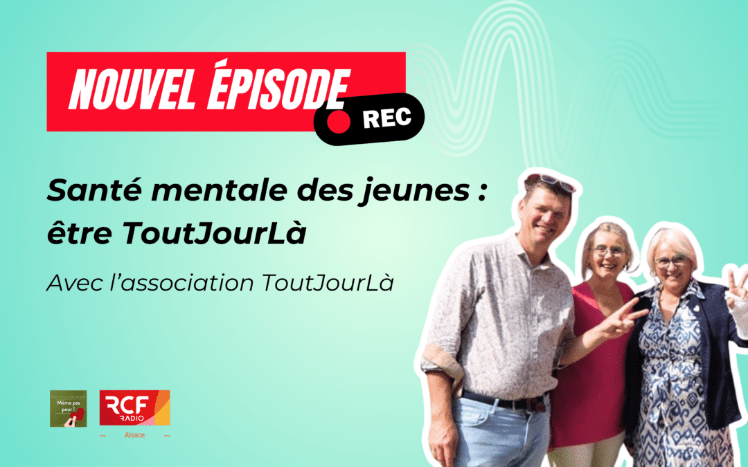 MPP : « Santé mentale des jeunes : être ToutJourLà »